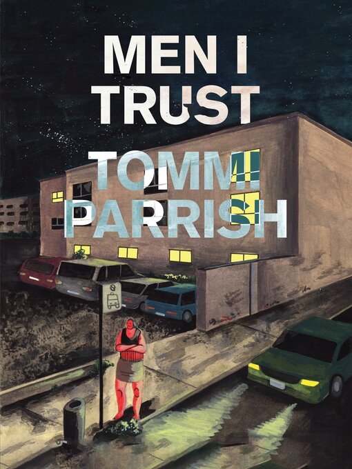 Title details for Men I Trust by Tommi Parrish - Available